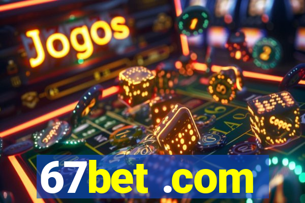 67bet .com